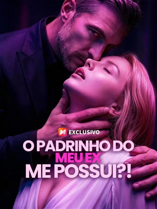 O PADRINHO DO MEU EX ME POSSUI