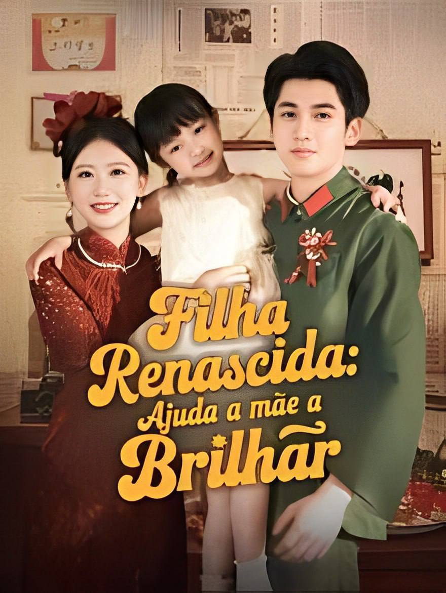 FILHA RENASCIDA AJUDA A MÃE A BRILHAR