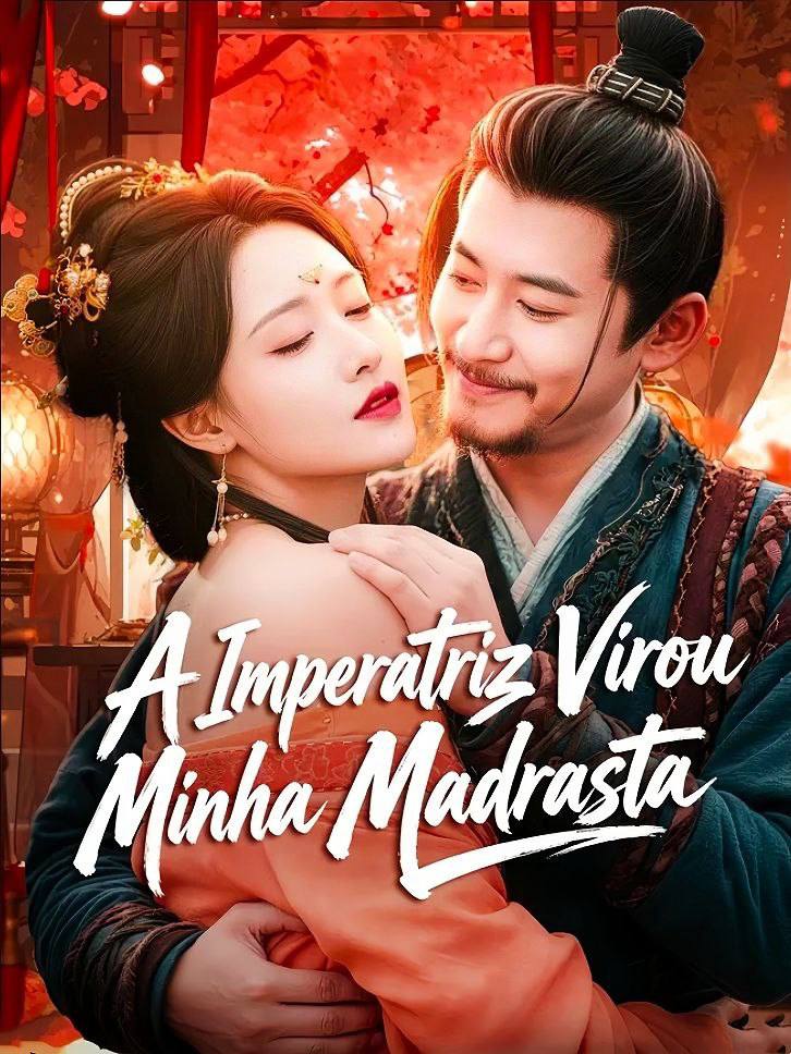A IMPERATRIZ VIROU MINHA MADRASTA