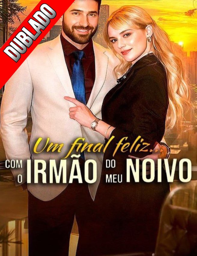 UM FINAL FELIZ COM O IRMÃO DO MEU NOIVO