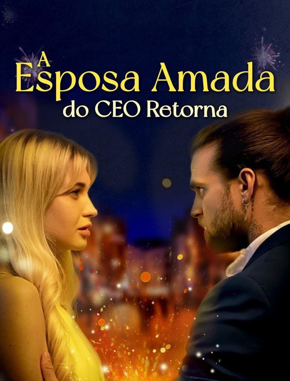 A ESPOSA AMADA DO CEO RETORNA