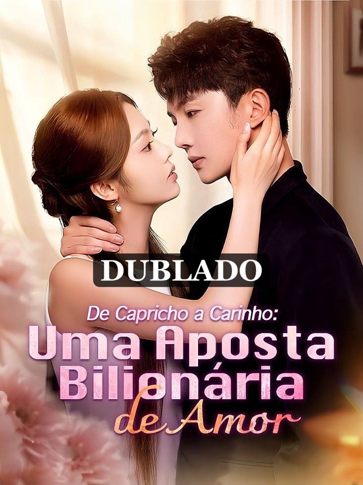 DE CAPRICHO A CARINHO UMA APOSTA BILIONÁRIA DE AMOR