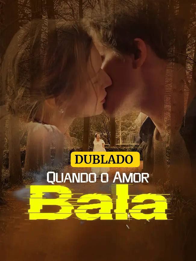 QUANDO O AMOR BALA