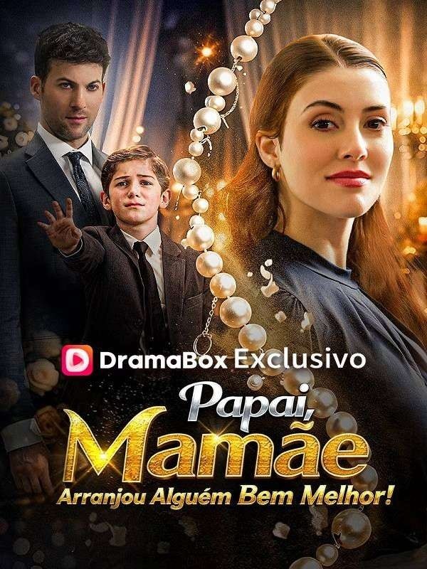 PAPAI, MAMÃE ARRANJOU ALGUÉM BEM MELHOR!