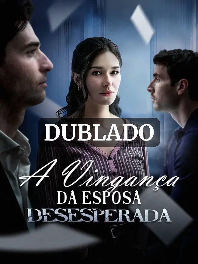 A VINGANÇA DA ESPOSA DESESPERADA