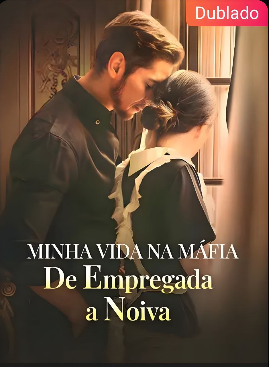 MINHA VIDA NA MÁFIA DE EMPREGADA A NOIVA