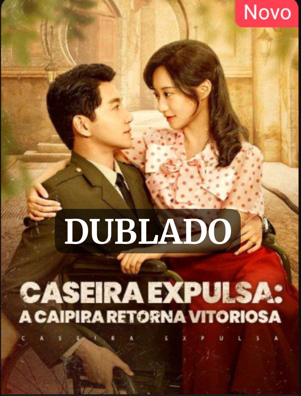 CASEIRA EXPULSA A CAIPIRA RETORNA VITORIOSA