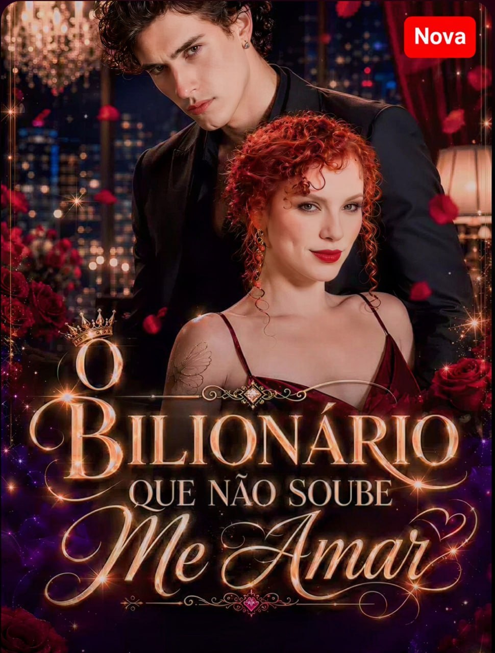 O BILIONÁRIO QUE NÃO SOUBE ME AMAR